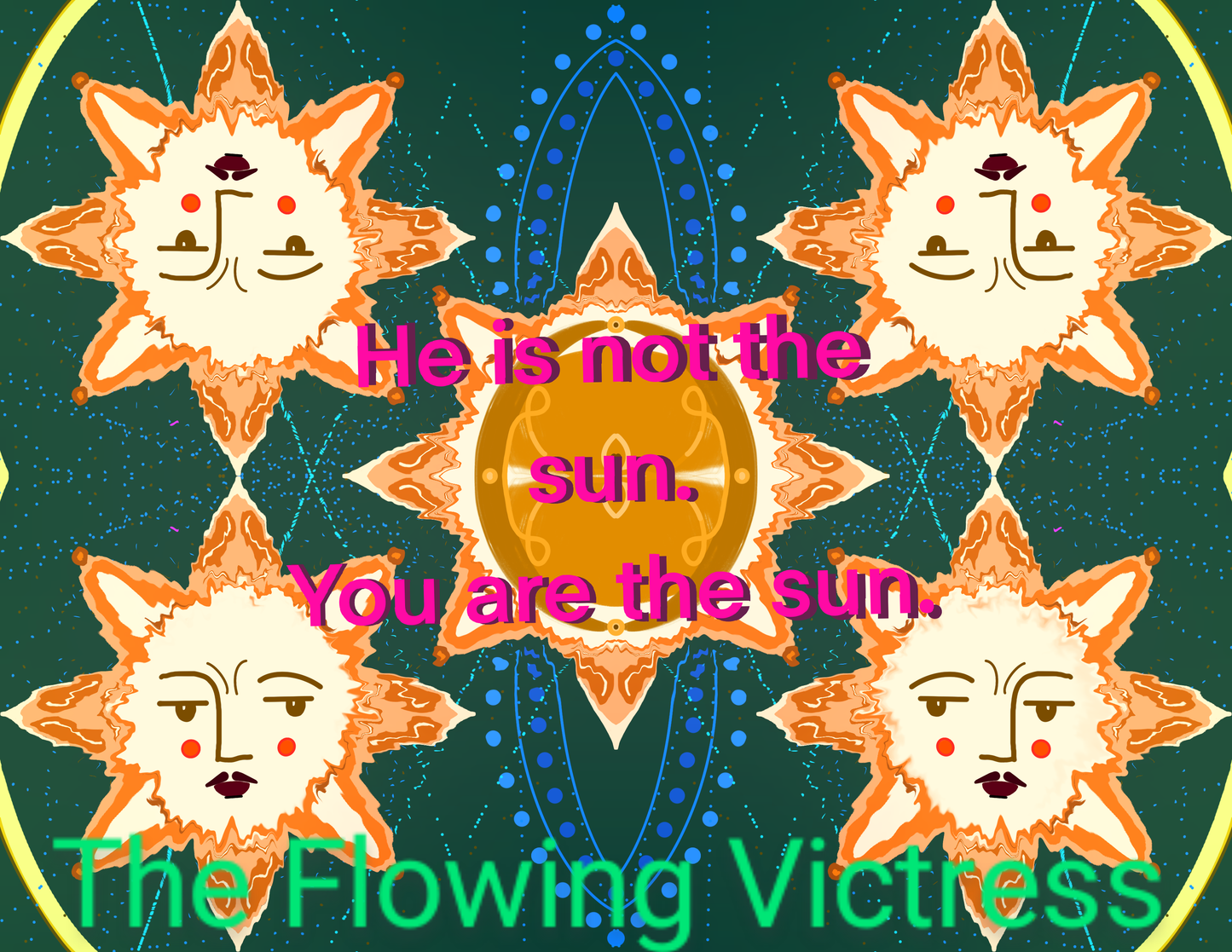 He is not the sun. You are the sun.
